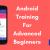 Android training for advanced beginners 2