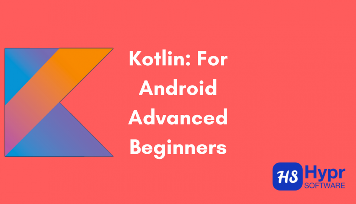 Kotlin- For Android Advanced Beginners